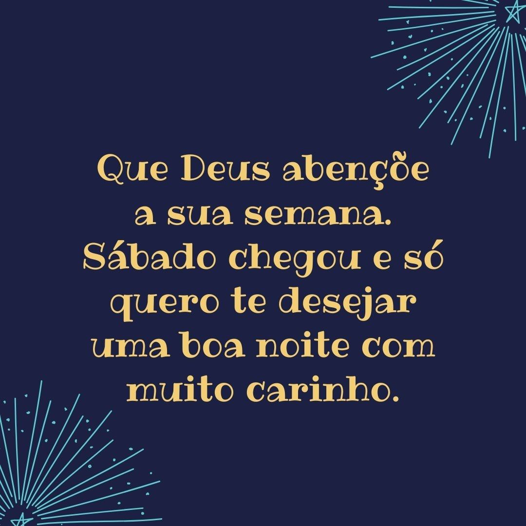 sábado chegou ao fim boa noite com carinho