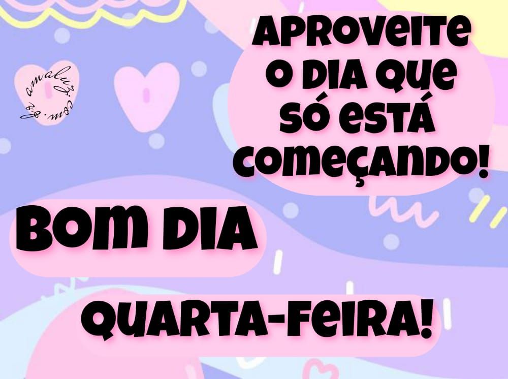 Aproveite seu dia bom dia de quarta feira