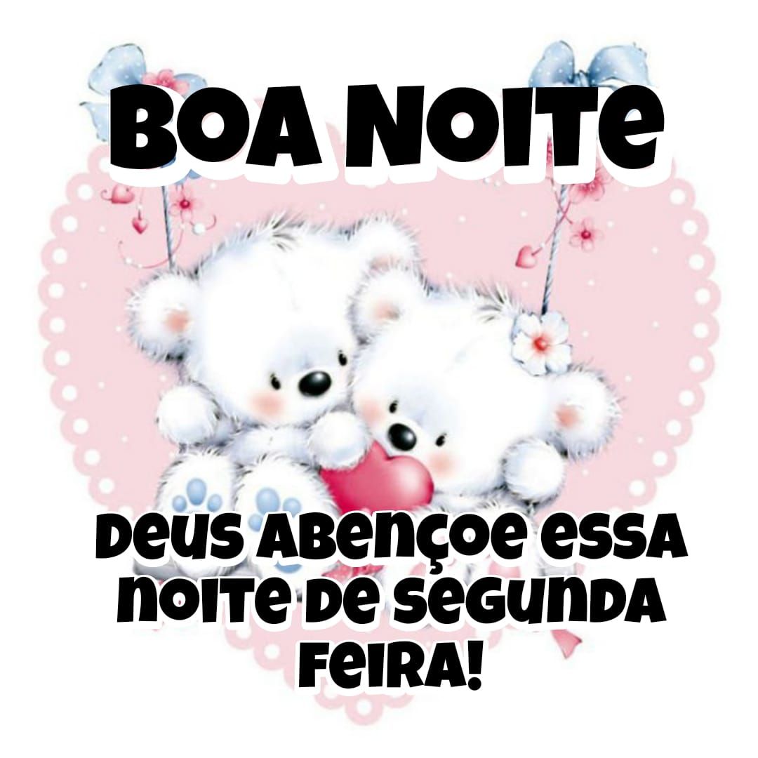 Deus abençoe essa noite de segunda feira