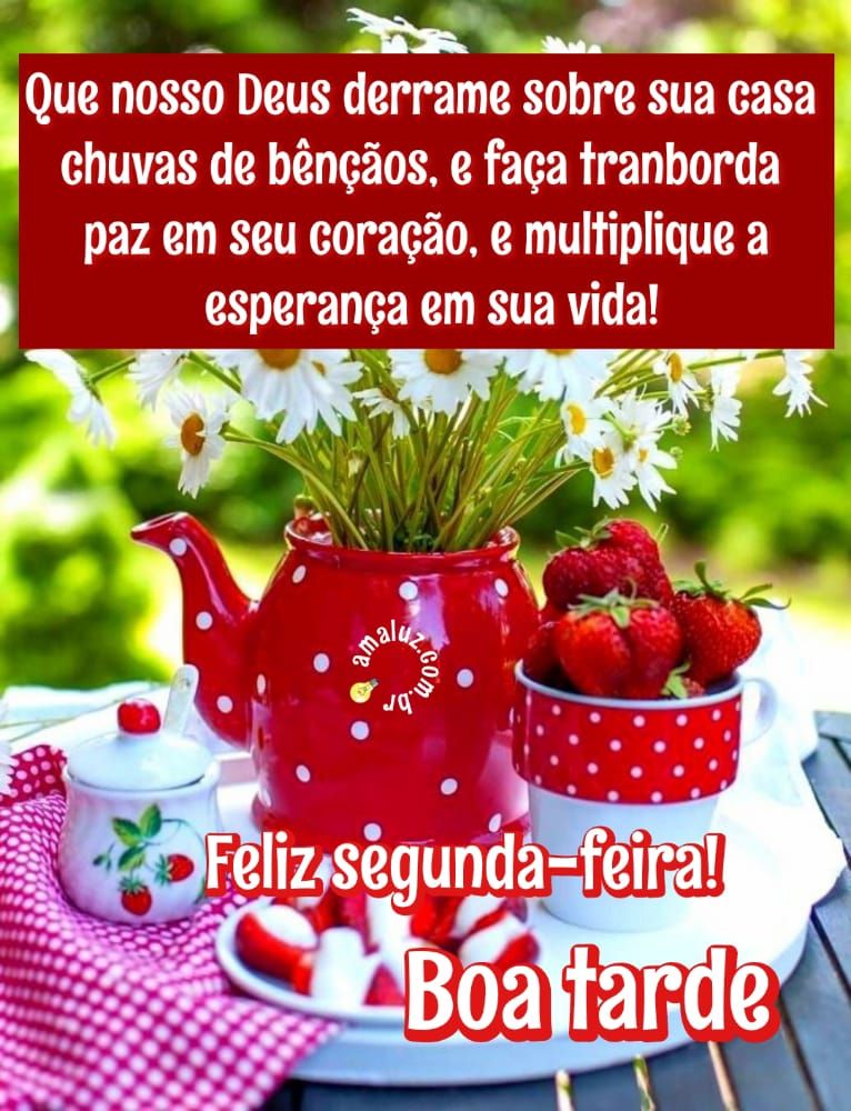 Feliz seja sua segunda feira boa tarde