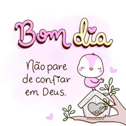 Jamias deixe de confiar em Deus bom dia