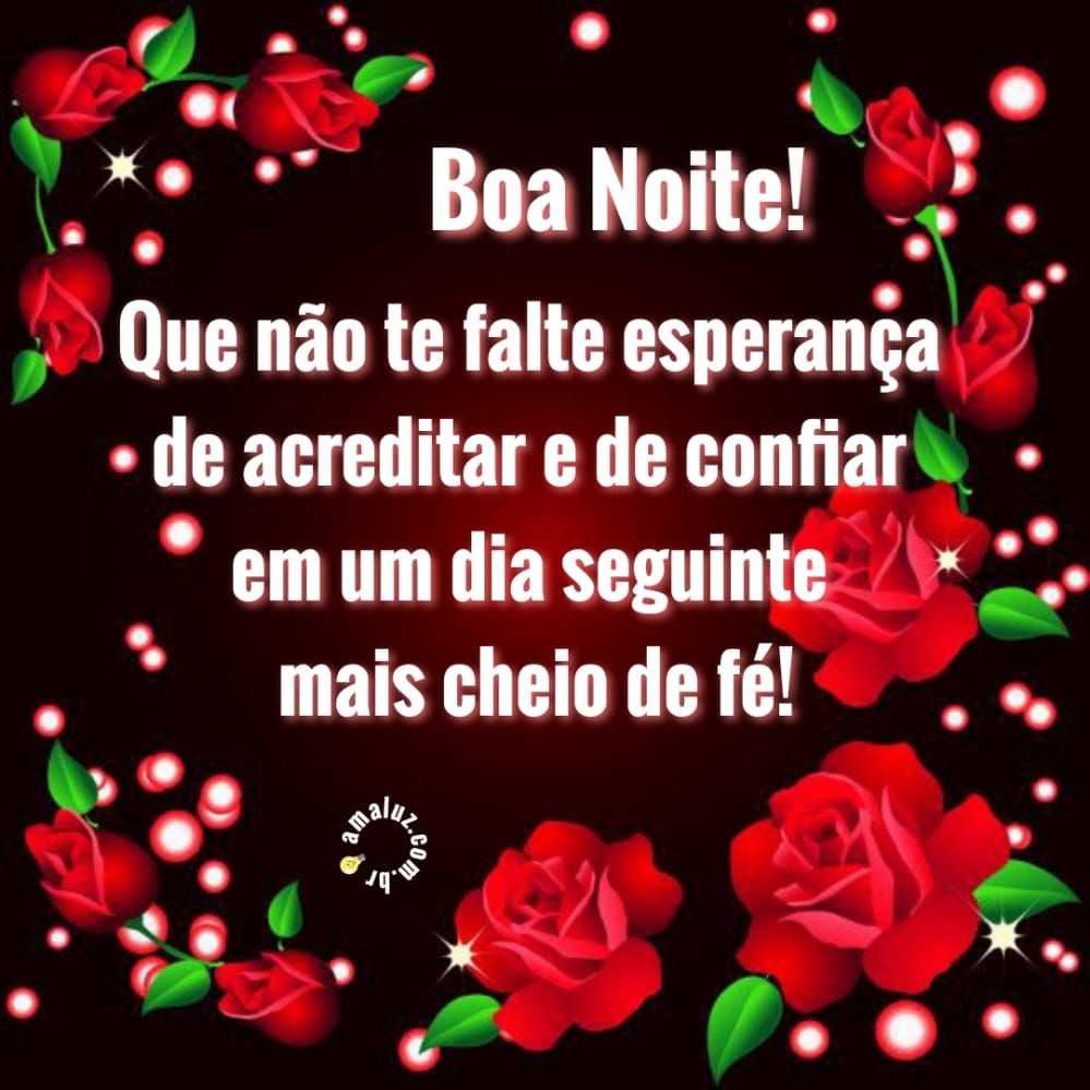 Que não te falte esperança boa noite