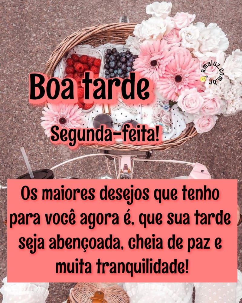 Que sua tarde seja abençoada imagens segunda feira