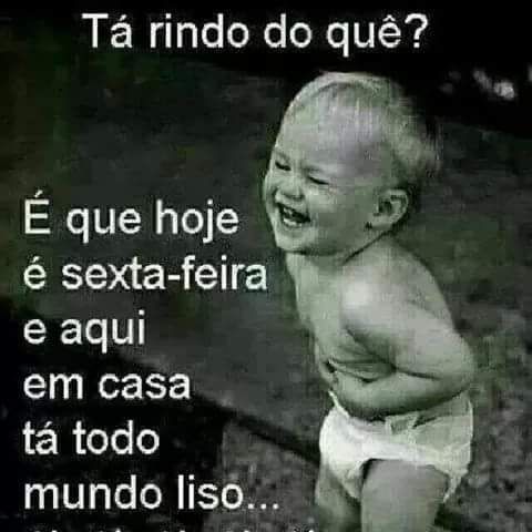 Sexta, todo mundo liso