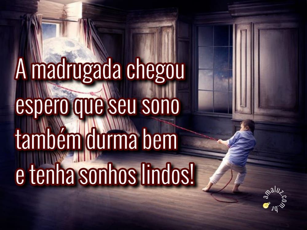 a madrugada chegou espero que o sono também