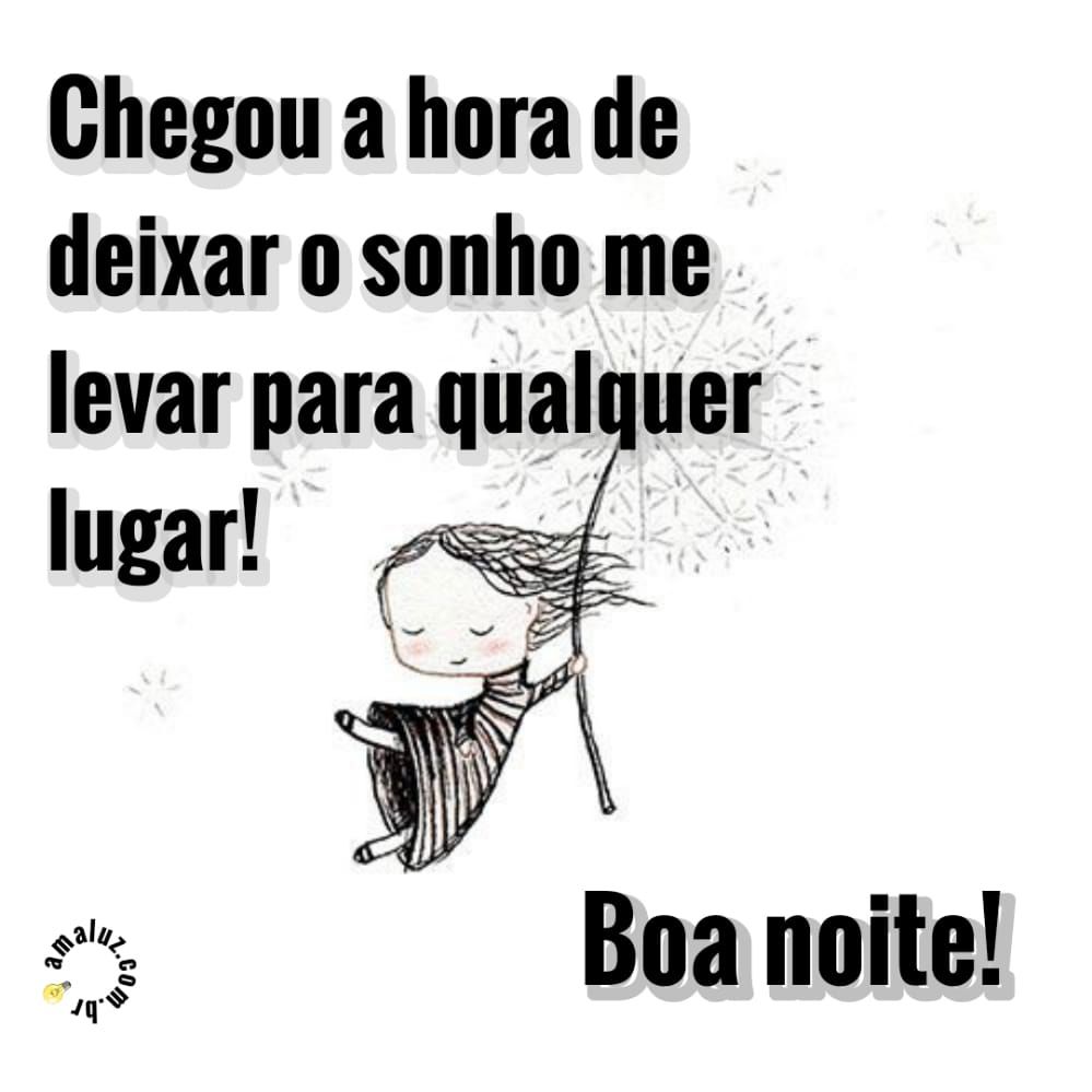 chegou a hora de deixar o sonhos me levar pra qualquer lugar