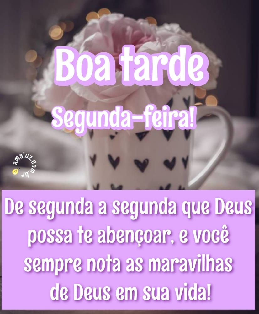 de segunda a segunda que Deus te abençoe imagens