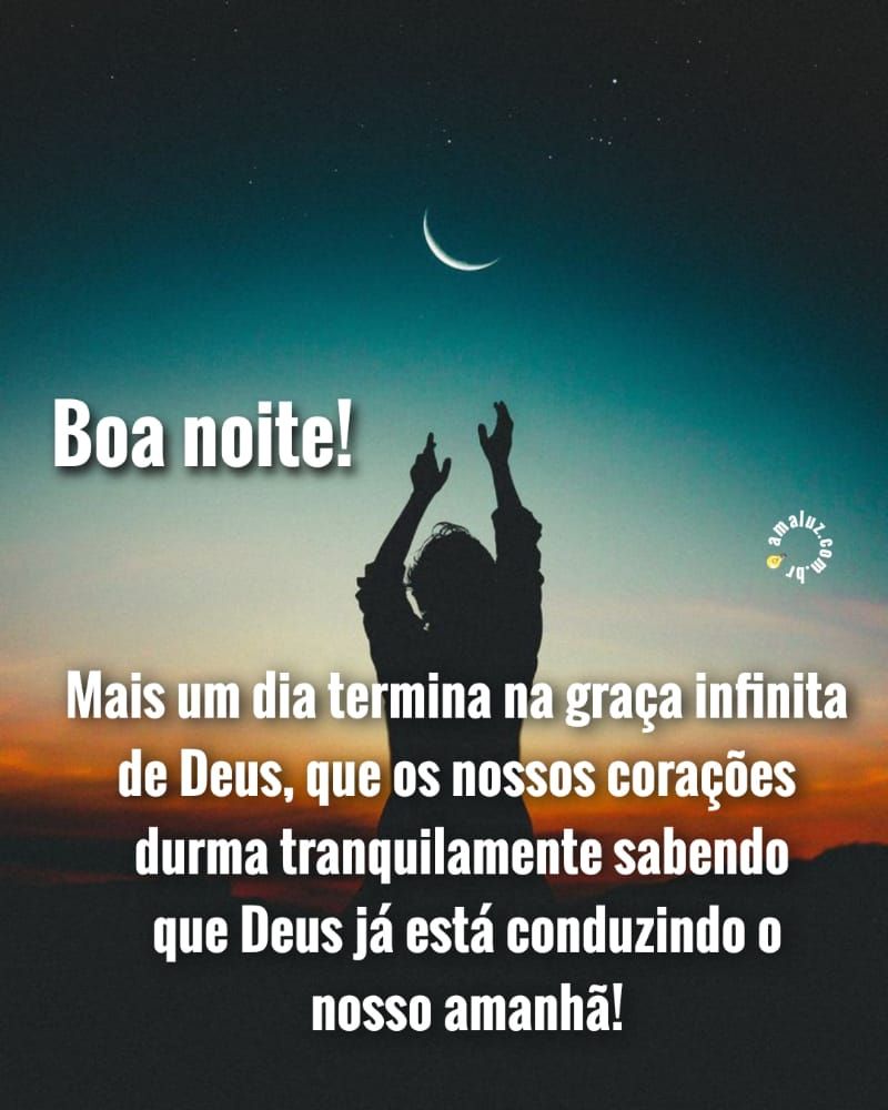mais um dia terminando na graça infinita de Deus