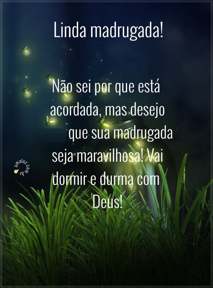 que sua madrugada seja maravilhosa