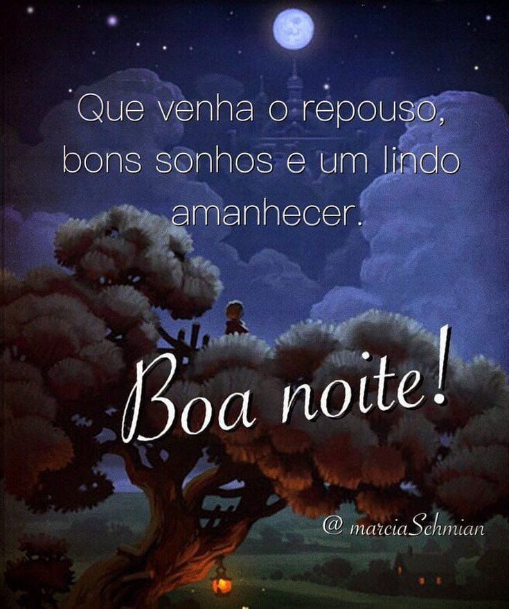 que venha o repouso e bons sonhos boa noite