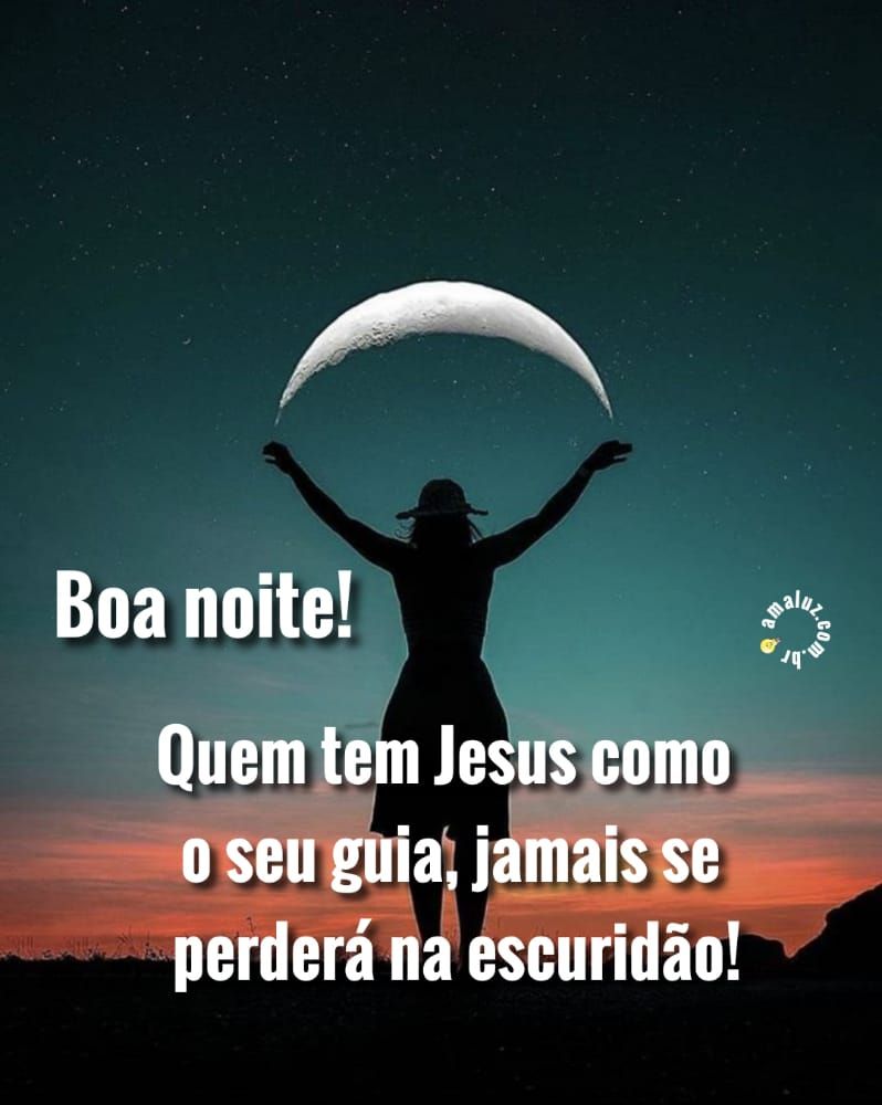 quem tem Jesus não se perde boa noite