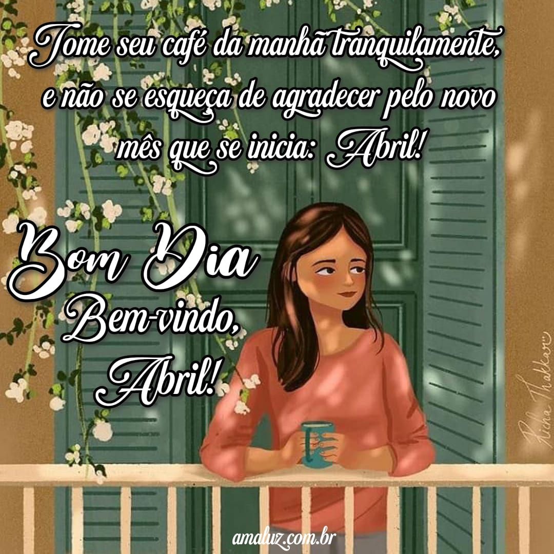 Agradeço pelo novo mês que se inicia abril