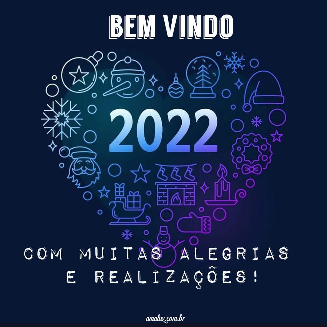 Bem vindo 2022 com muitas alegrias