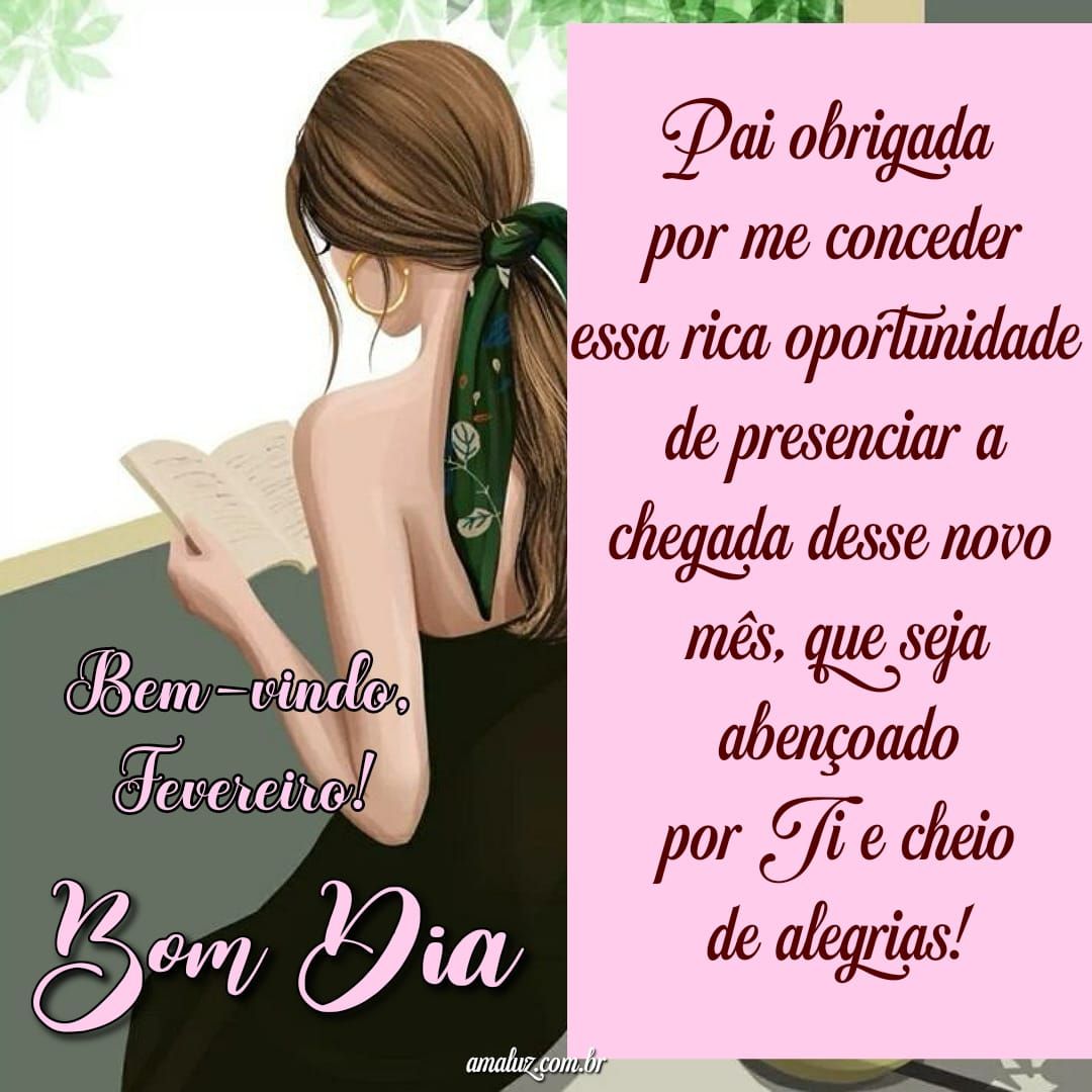 Bem vindo mês de fevereiro, bom dia