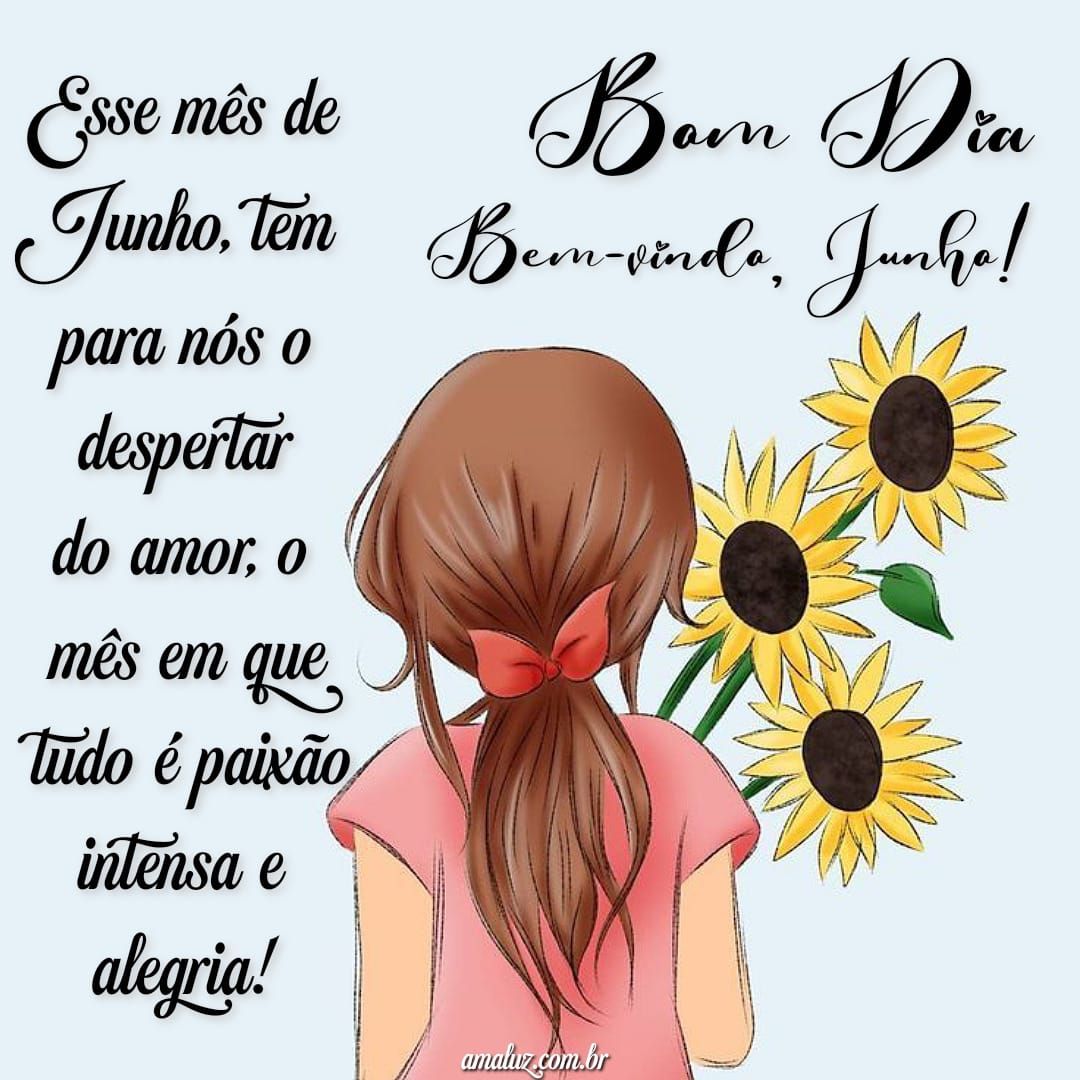 30 Bem-vindo, Mês de Junho! Com Mensagens de Bom dia Bonitas