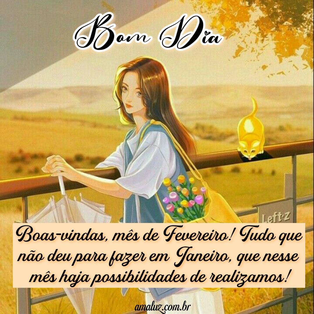 Bom dia, boas vindas mês de fevereiro