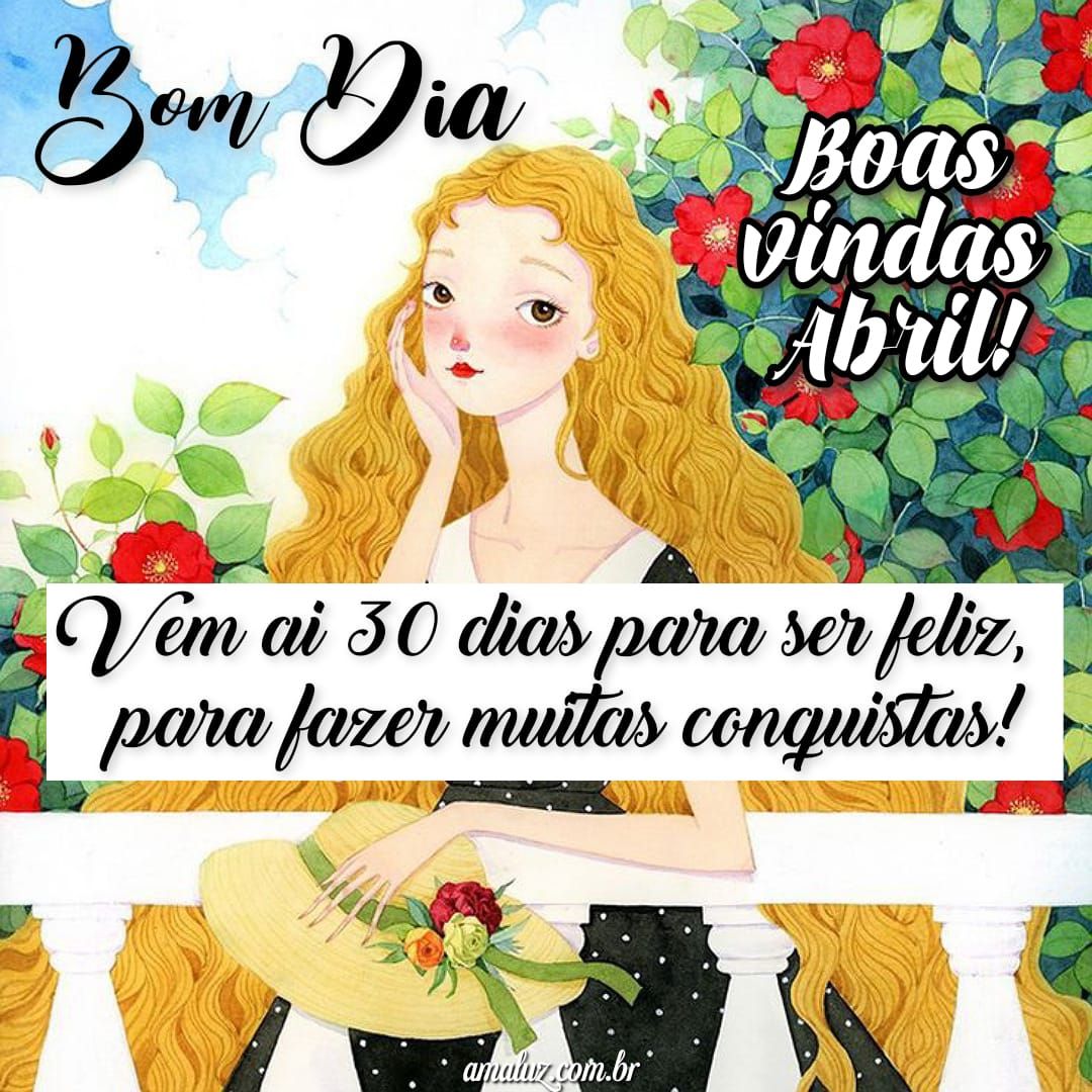 Bom dia e bem vindo abril com frases