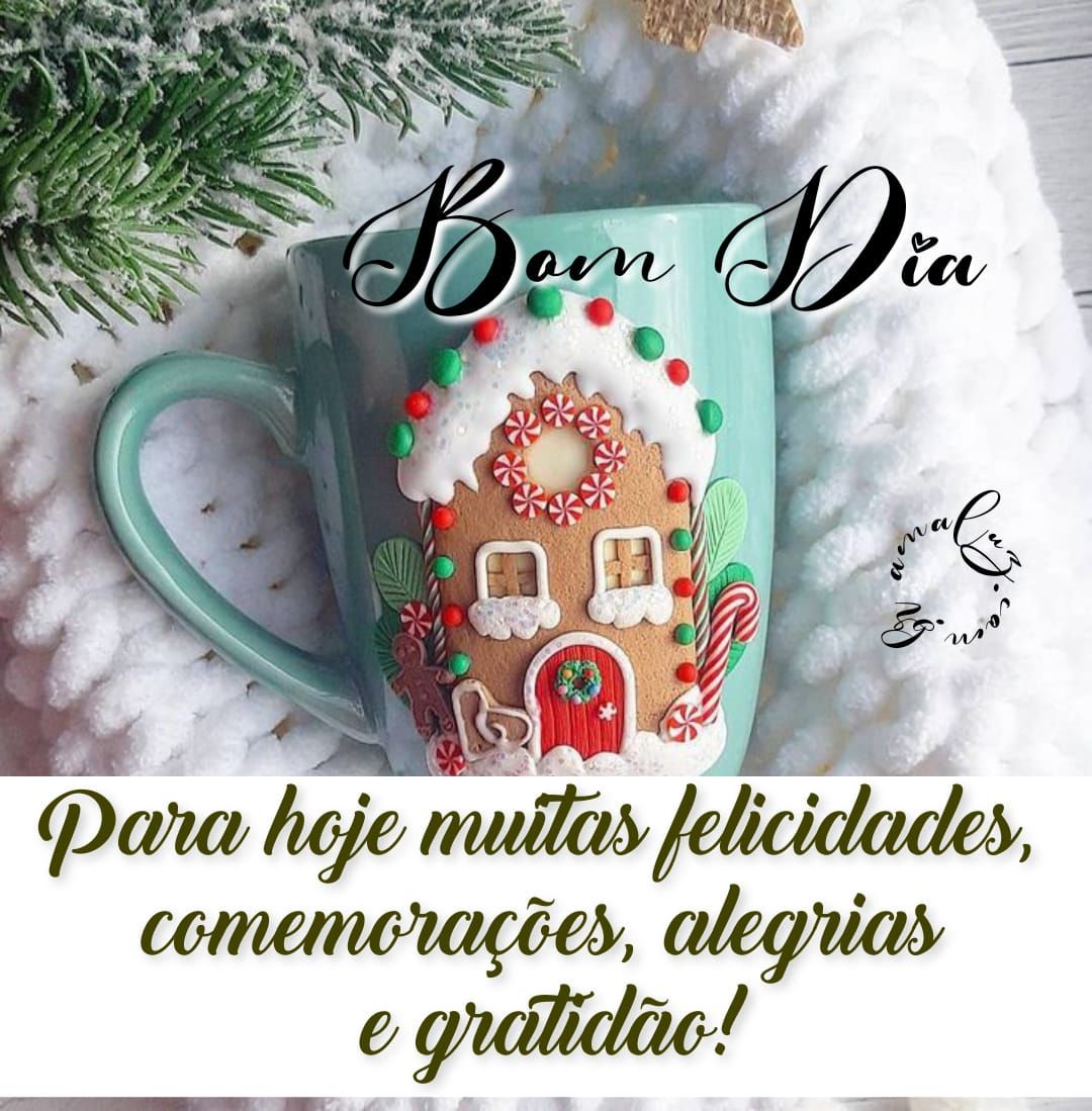 Bom dia e para hoje muitas felicidades