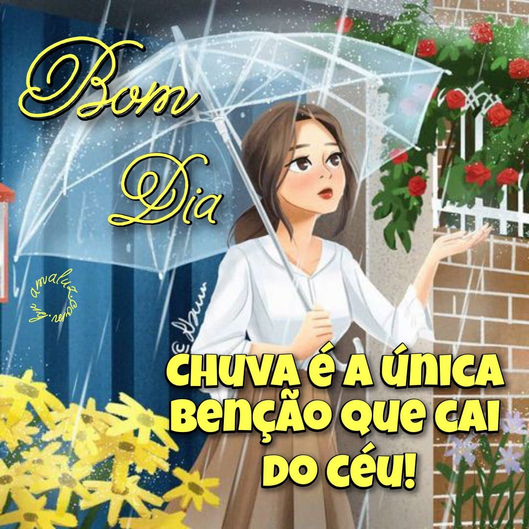 Chuva é bênção que cai do céu bom dia