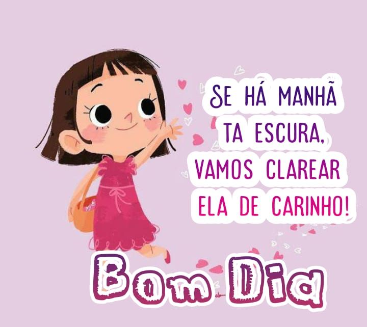 Clarear com carinho, bom dia