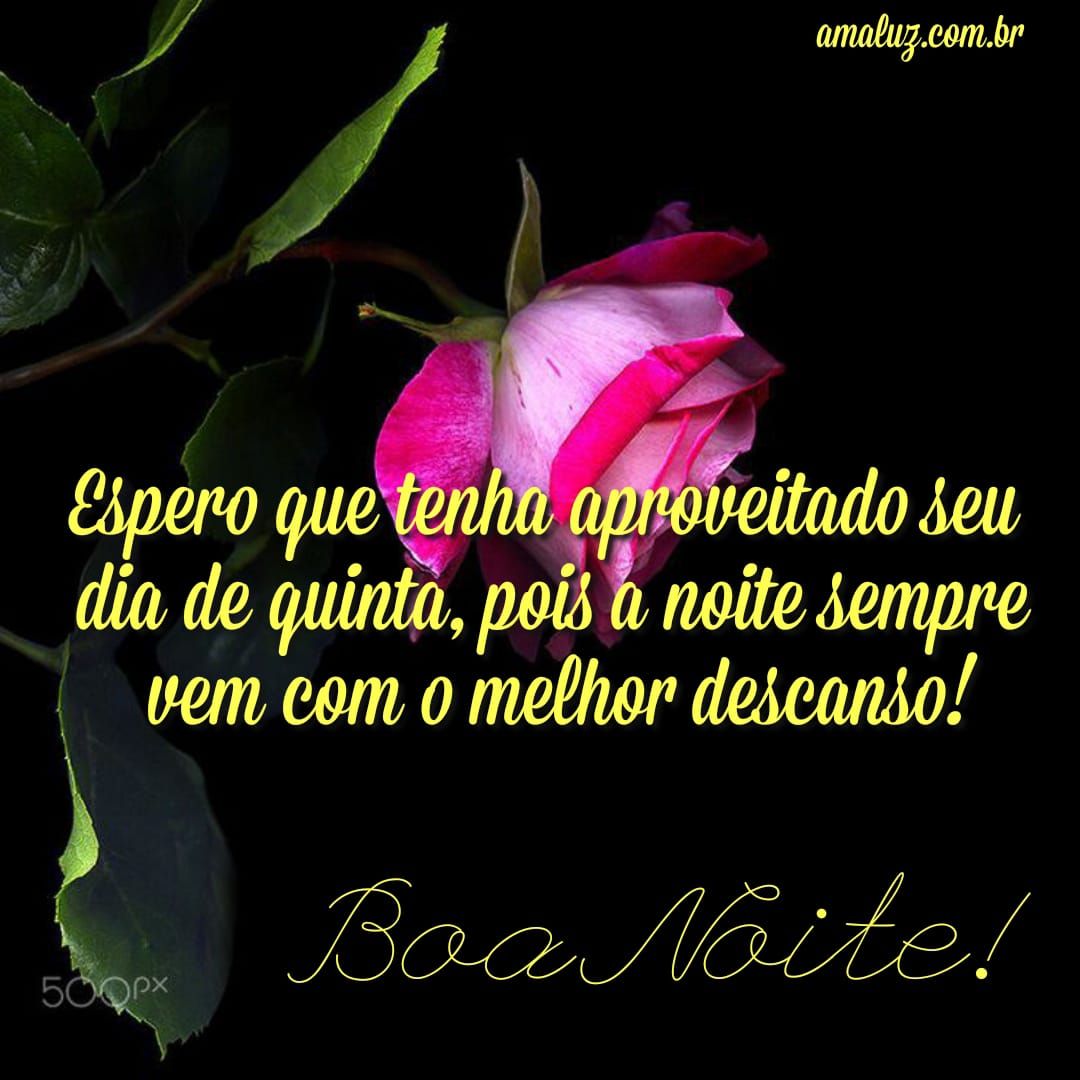 Espero que tenha aproveitado seu dia de quinta feira