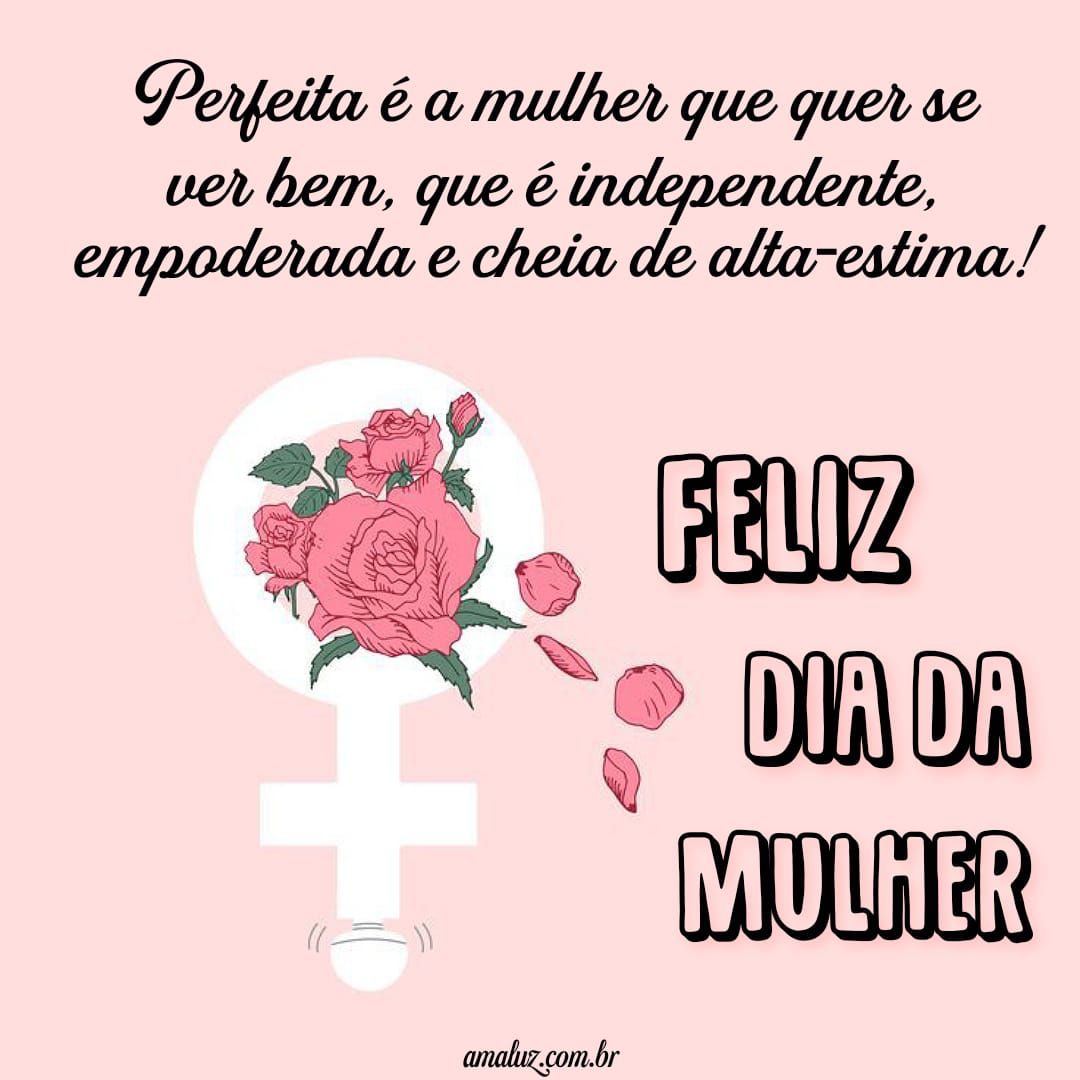 Tenham um feliz dia da mulher
