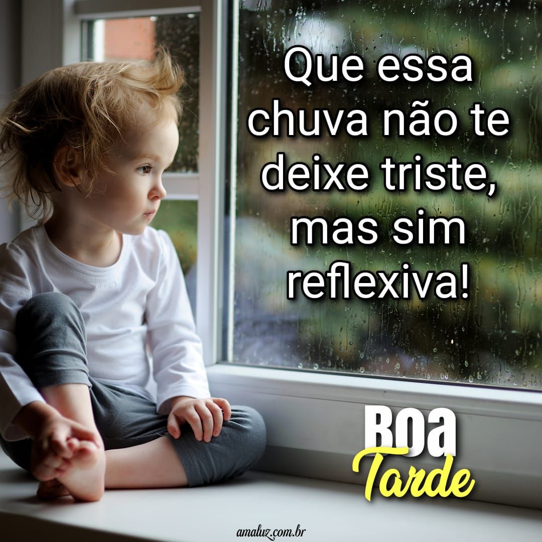 Que essa chuva não te deixe triste