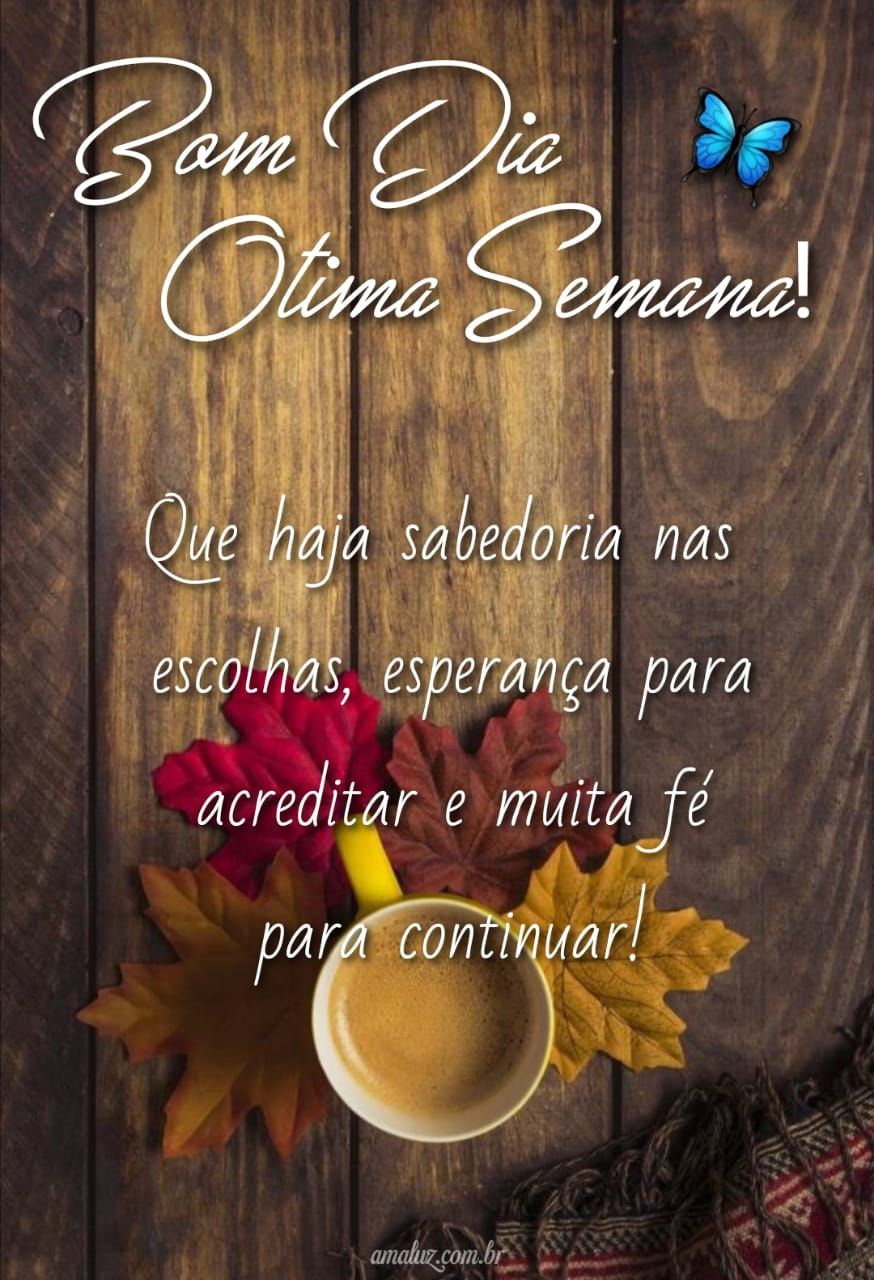 Bom dia e boa semana para whatsapp