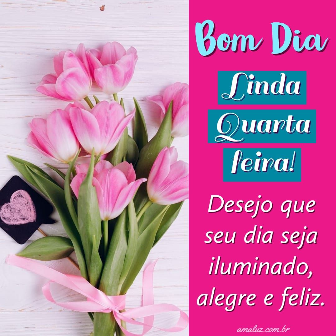29 Fotos de Bom Dia Quarta-feira Maravilhosa para Whatsapp 29 Fotos de Bom Dia Quarta-feira Maravilhosa para Whatsapp