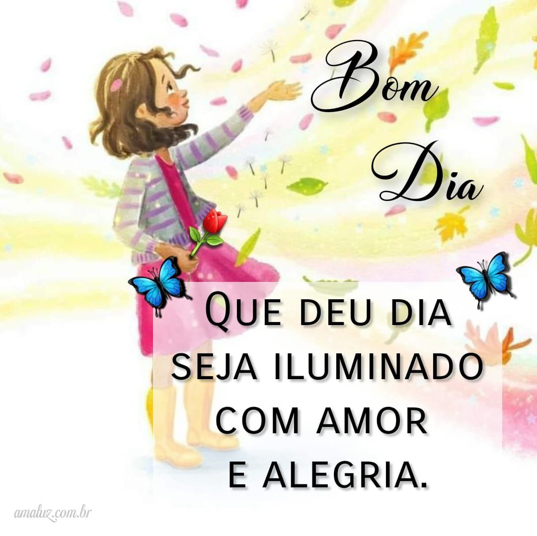 Lindas imagens com mensagens de bom dia alegre