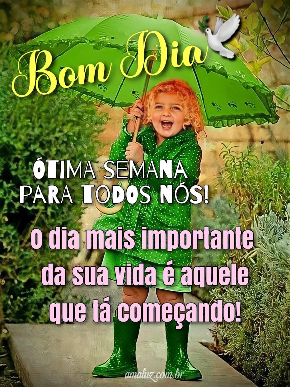 Ótima semana para todos nós bom dia