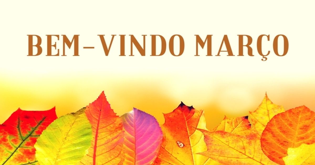 Bem vindo março alegre