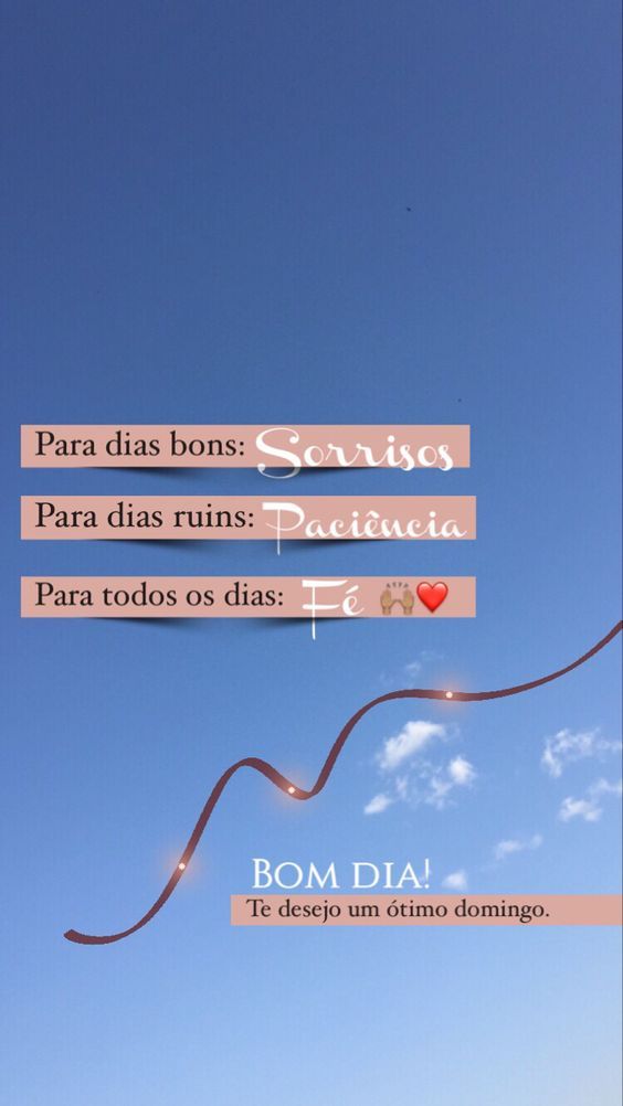 Bom dia te desejo um ótimo domingo