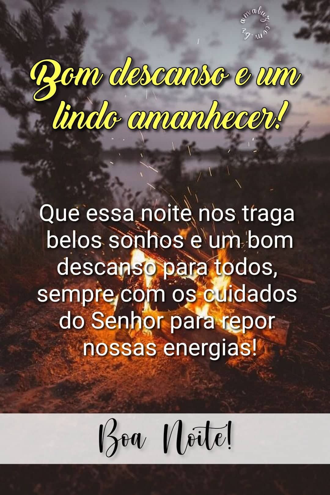 Boa noite bom descanso e um lindo amanhecer