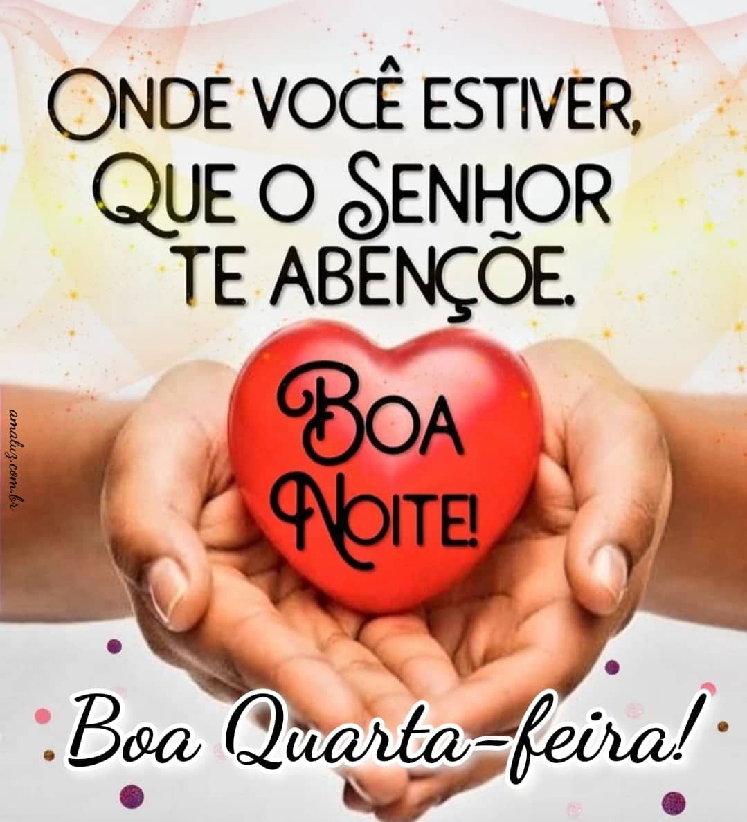 Boa noite e boa quarta feira para você