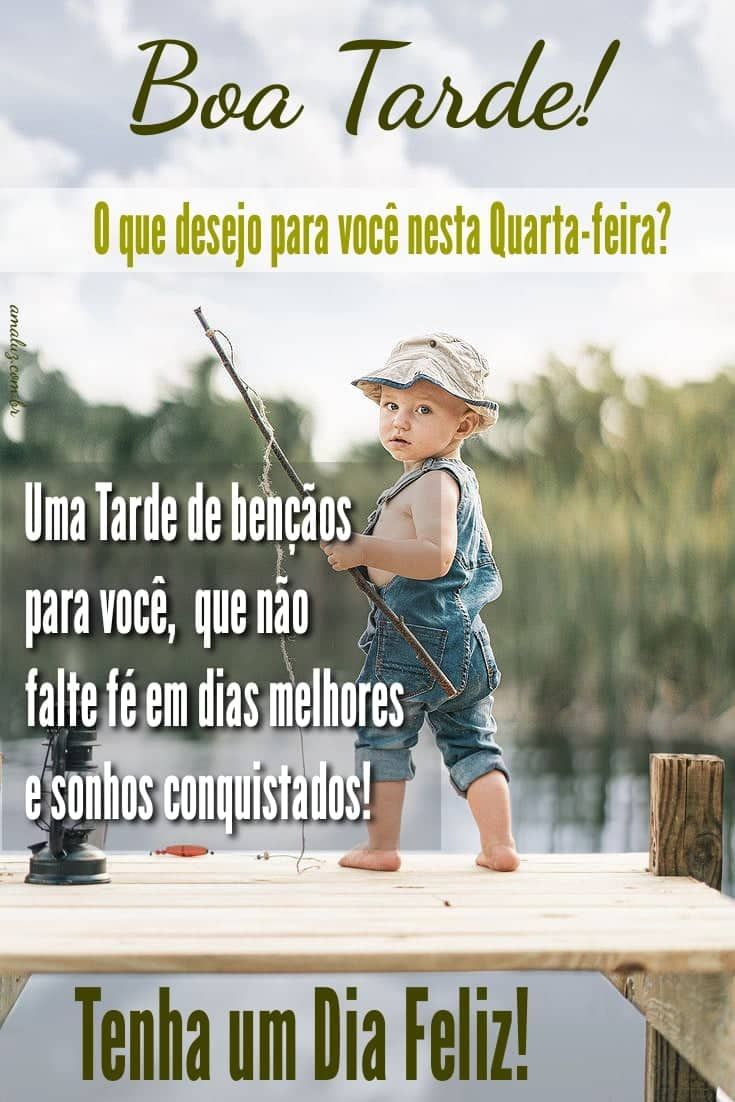 Boa tarde de quarta feira tenha um dia feliz