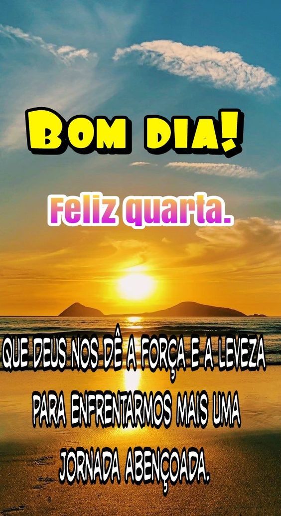 que o seu dia seja iluminado nessa quarta feira!
