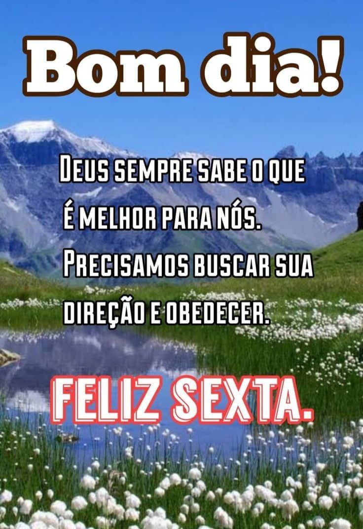 Bom dia para está sexta Deus sempre na frente