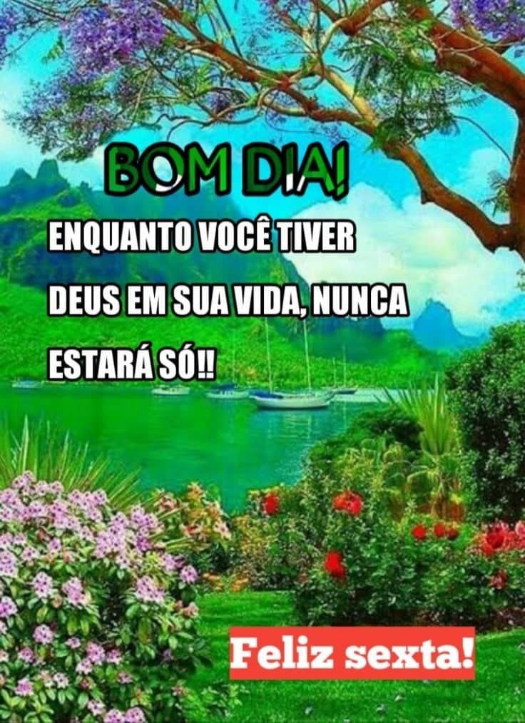 Bom dia se tem Deus tem tudo bom dia