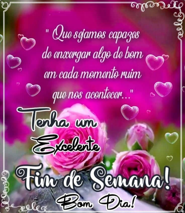 Bom dia sexta feira um excelente fim de semana