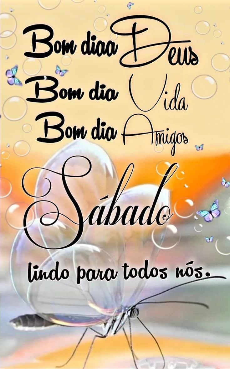 Feliz sábado a todos bom dia