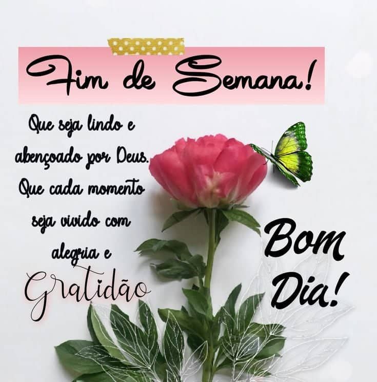 Fim de semana muito bom dia
