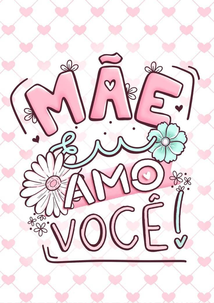Mãe eu amo você