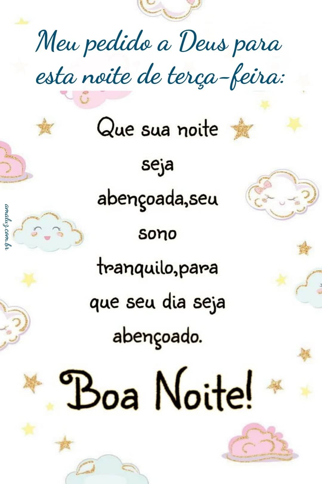 Meu pedido de boa noite para esta terça feira