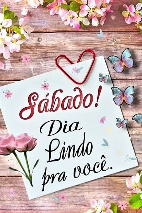 Sábado dia lindo pra você