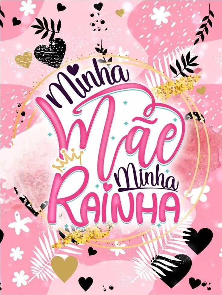 feliz dia das mães para minha rainha