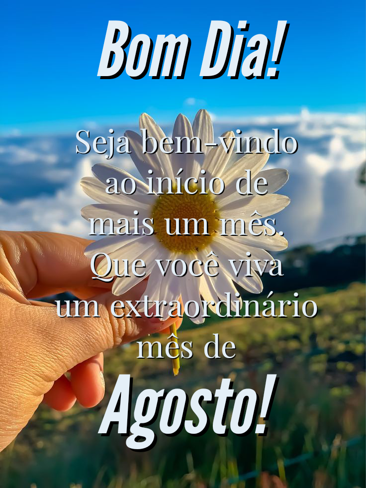 Bom dia agosto #bomdia #agosto #frases #pensamentos #novomes #mês #Deus