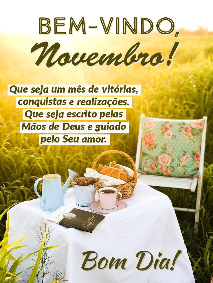 Seja Bem-vindo, Novembro! 32 Mensagens Novas com Bom dia Especial
