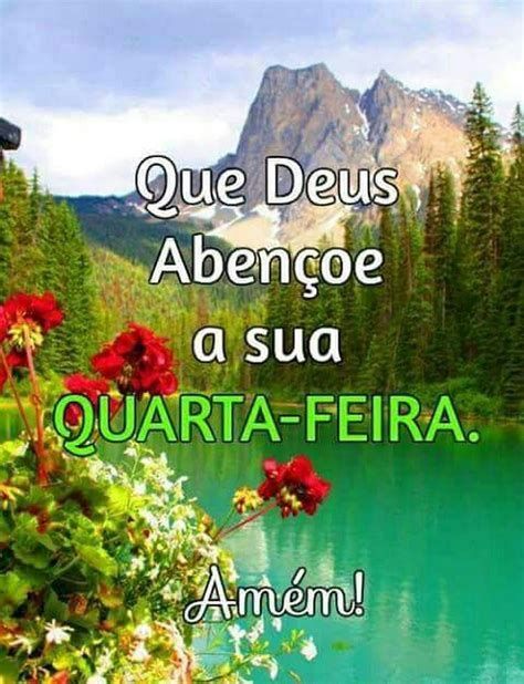 Bom dia quarta feira alegre! Que hoje seja um dia melhor.