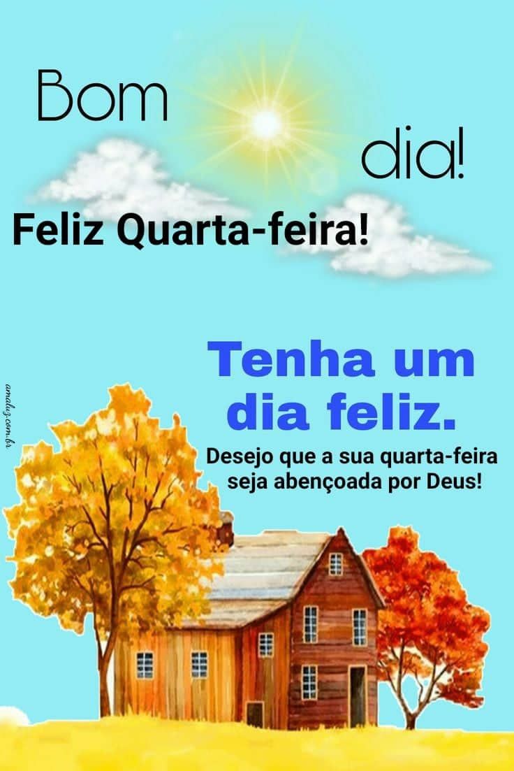 Bom dia tenha um dia de quarta feira feliz